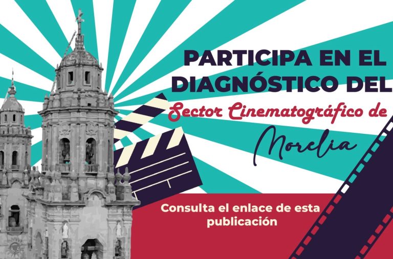 Llaman a participar en el “Diagnóstico del sector cinematográfico de Morelia”