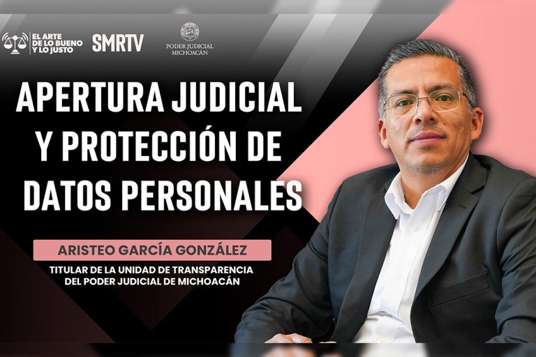 Nuevo capítulo de El Arte de lo Bueno y lo Justo: apertura judicial y protección de datos personales