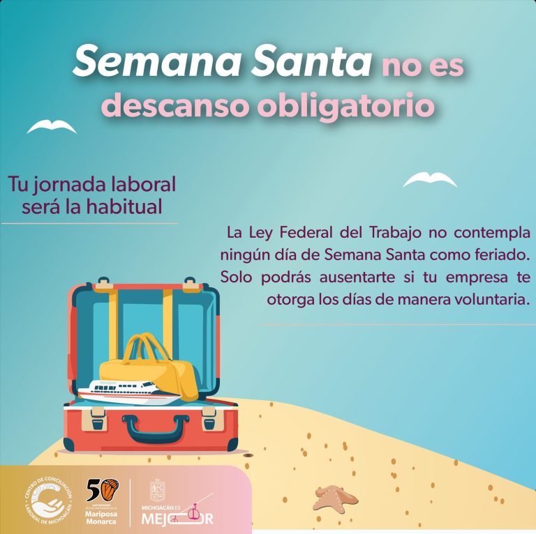 Semana Santa, no es descanso obligatorio, conoce tus derechos laborales