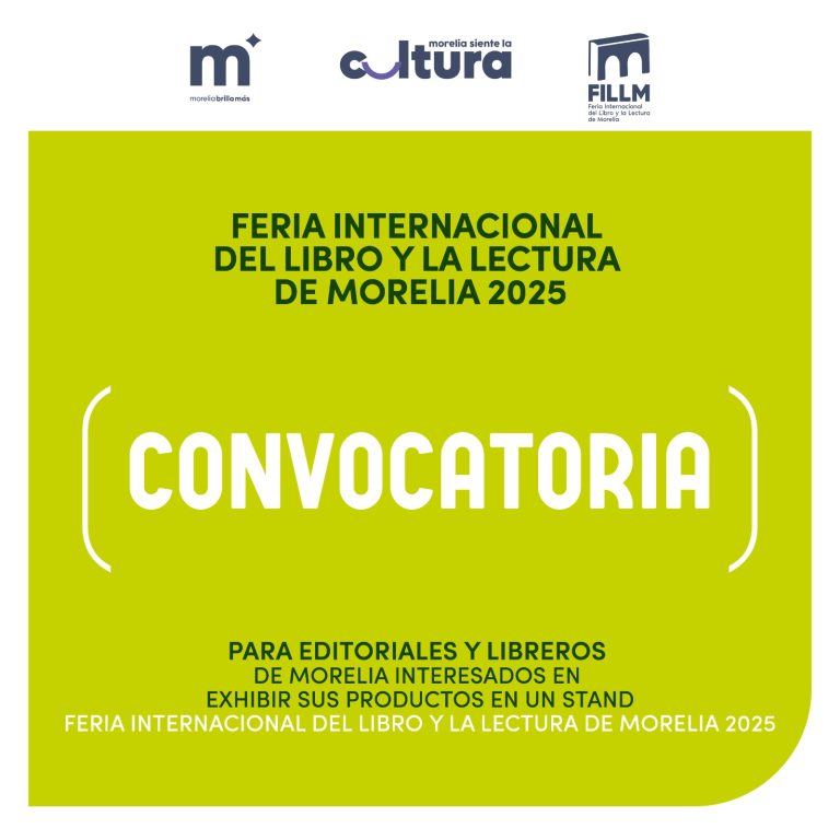 Lanza SeCultura Morelia convocatorias participar en la cuarta edición de la FILLM 