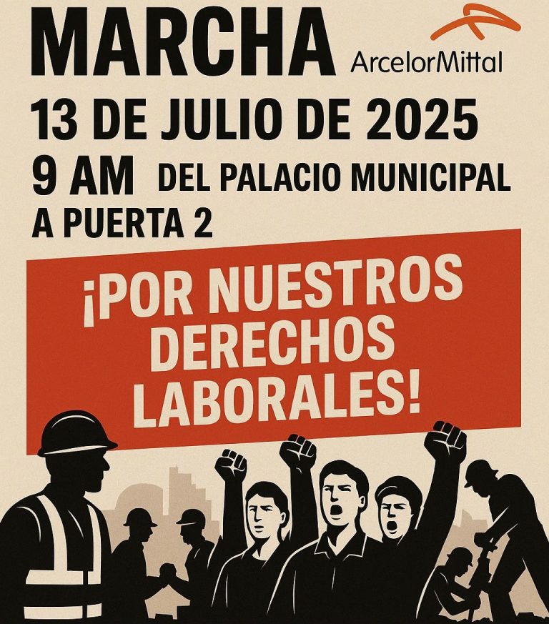 Convocan trabajadores de confianza de ArcelorMittal a marcha por sus derechos laborales este domingo 13 de julio
