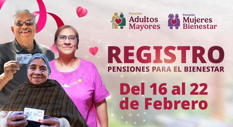 Del 16 al 22 de febrero, registro a Pensiones Mujeres Bienestar y Adultos Mayores