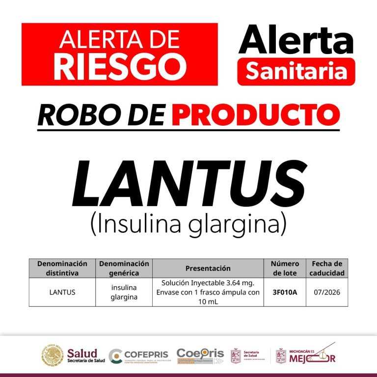 Emite Cofepris alerta por robo de insulina LANTUS en el Estado de México